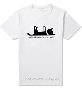 Schrodingers Cat is Dead FUNNY MEN T-SHIRT Science Geek T SHIRT Print Cat Lover Streetwear Black White 100% Cotton Clothes